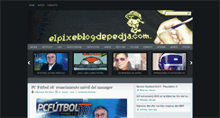 Desktop Screenshot of elpixeblogdepedja.com